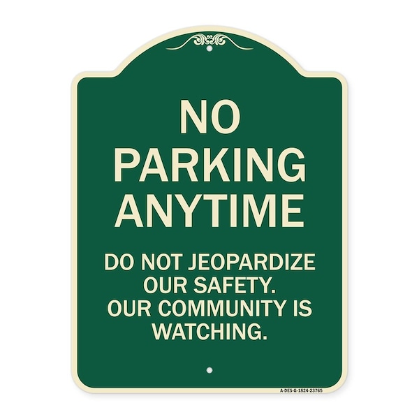 Signmission No Parking Anytime Do Not Jeopardize Our Safety. Our Community Is Watching, A-DES-G-1824-23765 A-DES-G-1824-23765 - main